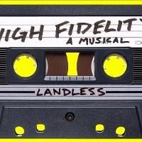 The Landless Theatre Company Presents HIGH FIDELITY 2/12-3/14